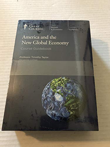 9781598034806: America and the New Global Economy (The Great Courses)