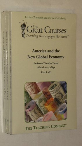 9781598034820: America and the New Global Economy (Part 1-3 Lecture Transcript and Course Guidebook) by The Teaching Company (Professor Timothy Taylor) (2008-08-02)