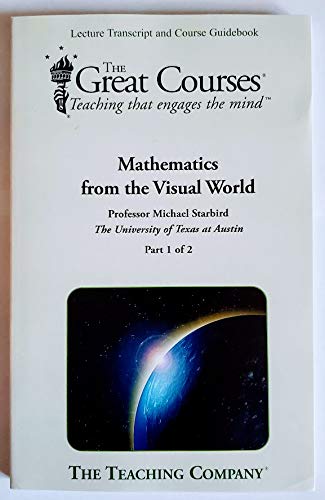 Imagen de archivo de Mathematics From the Visual World Lecture Transcript and Course Guidebook Part I-II (The Great Courses) a la venta por POQUETTE'S BOOKS