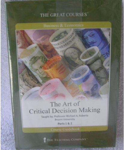 Stock image for The Art of Critical Decision Making (The Great Courses, Great Courses) for sale by Better World Books: West