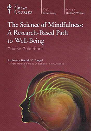 9781598036008: The Science of Mindfulness: A Research-Based Path to Well-Being (Course Guidebook)