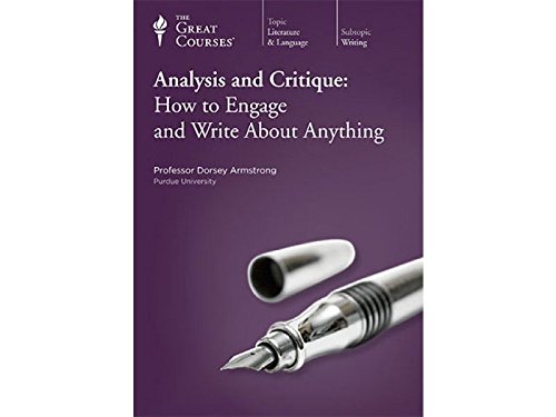 9781598037142: Analysis and Critique: How to Engage and Write About Anything [The Great Courses]