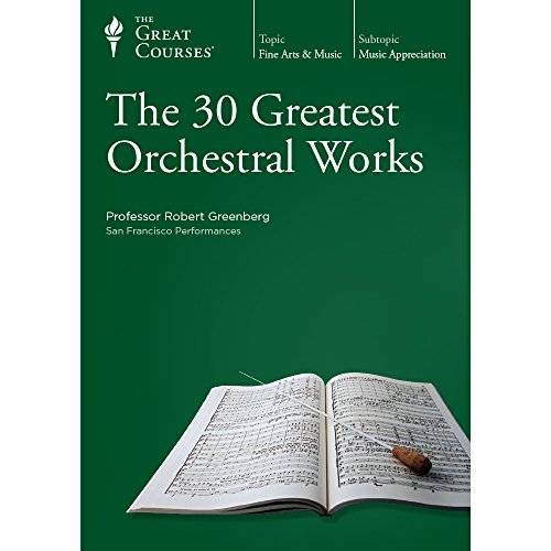 9781598037685: The 30 Greatest Orchestral Works (Great Courses) (Teaching Company) (Course Number 7330 Audio CD)