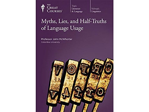 Stock image for Myths, Lies, and Half Truths of Language Usage for sale by Better World Books: West