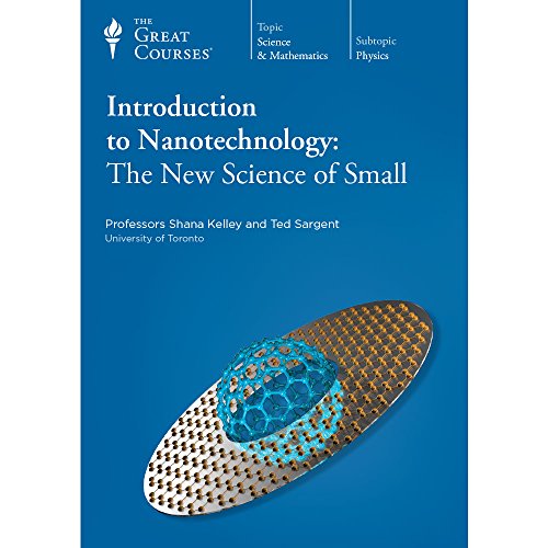 9781598038538: Great Courses (Teaching Company) Introduction to Nanotechnology: The New Science of Small DVD (Course 1324)