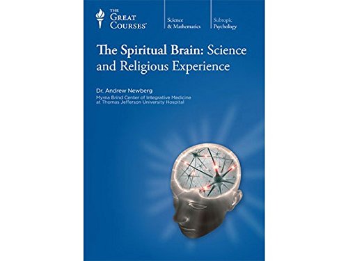 The Spiritual Brain: Science and Religious Experience (Great Courses) (Teaching Company) (Course ...