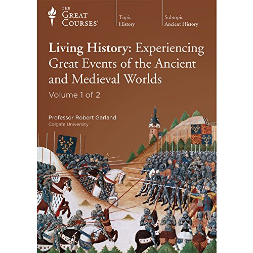 Stock image for Living History: Experiencing Great Events of the Ancient and Medieval Worlds for sale by Morrison Books