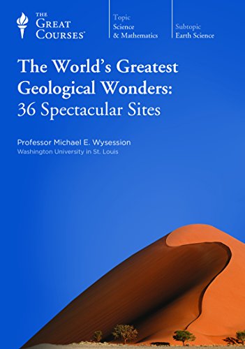 9781598039801: The Great Courses: The World's Greatest Geological Wonders: 36 Spectacular Site