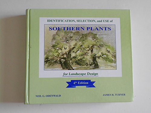 Stock image for Identification, Selection, and Use of Southern Plants: For Landscape Design for sale by GF Books, Inc.