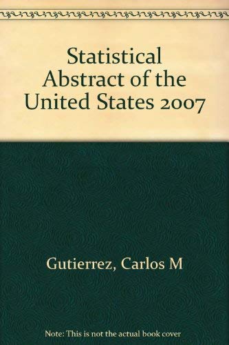 Imagen de archivo de Statistical Abstract of the United States, 2007 Edition a la venta por Better World Books