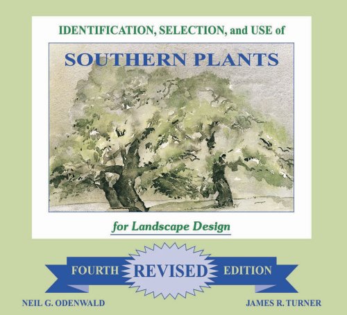 Beispielbild fr Identification, Selection and Use of Southern Plants: For Landscape Design (Forth Revised Edition) zum Verkauf von GoldenWavesOfBooks