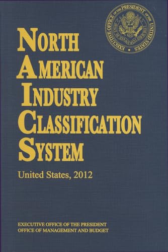 9781598046403: North American Industry Classification System 2012 (Naics) (North American Industry Classification System (Paperback))