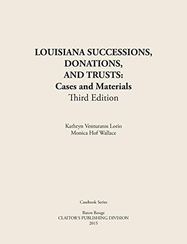 Stock image for LOUISIANA SUCCESSIONS, DONATIONS, AND TRUSTS, 3rd Edition: Cases and Materials, Paperbound for sale by SecondSale
