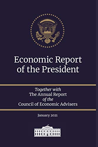 Stock image for Economic Report of the President 2021 : Together with the Annual Report of the Council of Economic Advisers January 2021 for sale by Better World Books