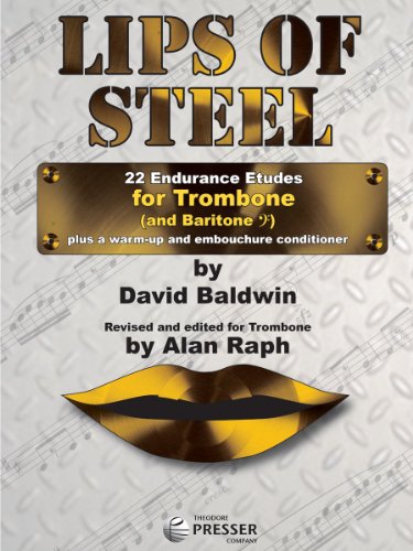 LIPS OF STEEL (22 Endurance Etudes for Trombone) (9781598063370) by DAVID BALDWIN