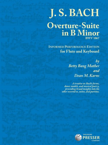 Overture-Suite In B Minor: Informed Performance Edition For Flute And Keyboard (for Flute and Keyboard) (9781598064155) by Johann Sebastian Bach