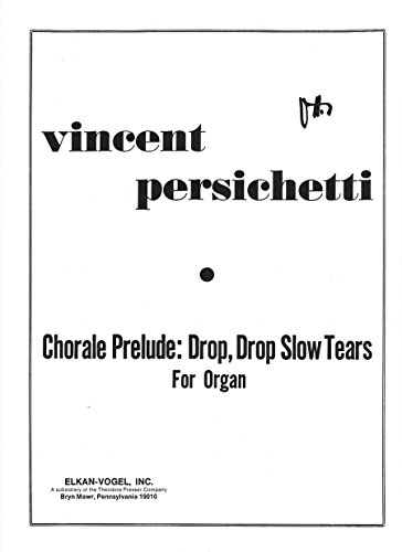 9781598065428: Chorale Prelude: Drop, Drop Slow Tears Op. 104