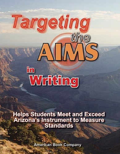Stock image for Targeting the AIMS in Writing : Helps Students Meet and Exceed Arizona's Instrument to Measure Standards for sale by Better World Books: West
