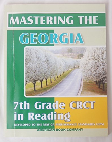 Imagen de archivo de Passing the Georgia 7th Grade CRCT in Reading : Developed to the New Georgia Performance Standards (GPS) a la venta por Better World Books
