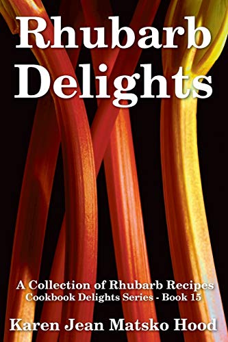 Beispielbild fr Rhubarb Delights: A Collection of Rhubarb Recipes (Cookbook Delights) zum Verkauf von ThriftBooks-Atlanta