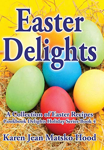 Beispielbild fr Easter Delights Cookbook Cookbook Delights Holiday Series zum Verkauf von PBShop.store US