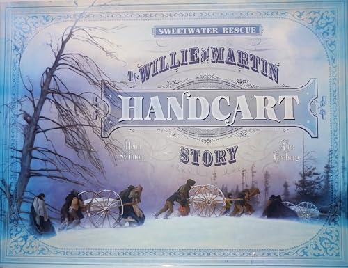 Stock image for Sweetwater Rescue The Willie and Martin Handcart Story for sale by Jenson Books Inc