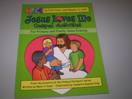 Beispielbild fr Jesus Loves Me - Gospel Activities for Primary and Family Home Evening zum Verkauf von -OnTimeBooks-