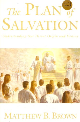 Beispielbild fr The Plan of Salvation: Understanding our Divine Origin and Destiny zum Verkauf von SecondSale