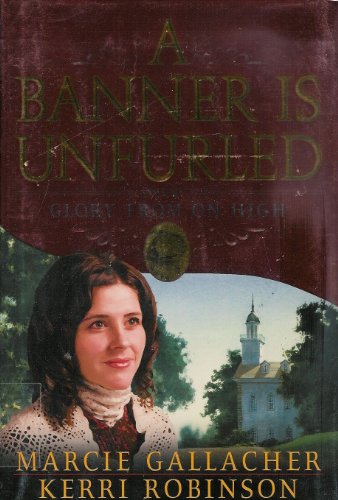 Stock image for A Banner Is Unfurled, Vol. 3: Glory From on High for sale by SecondSale