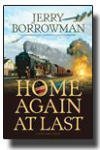 Stock image for Home Again at Last by Jerry Borrowman (2008) Hardcover for sale by SecondSale
