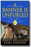 Stock image for A Banner is Unfurled, Vol. 1 for sale by Jenson Books Inc