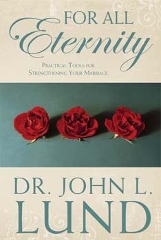 Imagen de archivo de For all Eternity - Practical Tools for Strengthening Your Marriage a la venta por SecondSale
