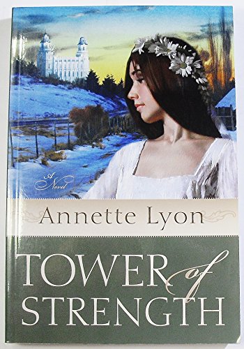 Tower of Strength (9781598116946) by Annette Lyon