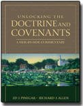 Unlocking the Doctrine and Covenants: A Side by Side Commentary (9781598116984) by Ed J. Pinegar; Richard J. Allen