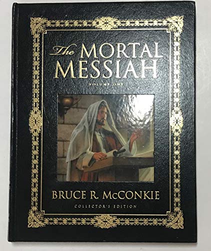Stock image for The Mortal Messiah from Bethlehem to Calvary, Collector's Edition for sale by SecondSale
