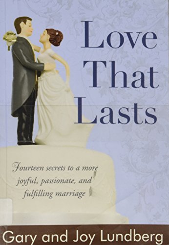 Stock image for Love That Lasts : Fourteen Secrets to a More Joyful, Passionate, and Fulfilling for sale by SecondSale