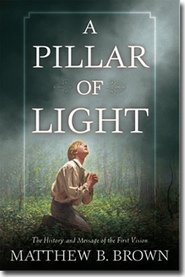 Stock image for A Pillar of Light: The History and Message of the First Vision for sale by ThriftBooks-Dallas