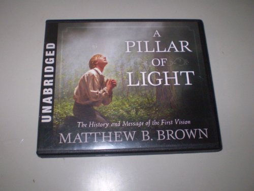 9781598117967: A Pillar of Light - The History and Message of the First Vision