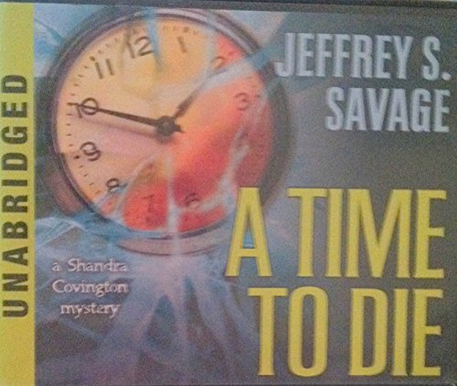 Stock image for A Time to Die A Shandra Covington Mystery for sale by SecondSale