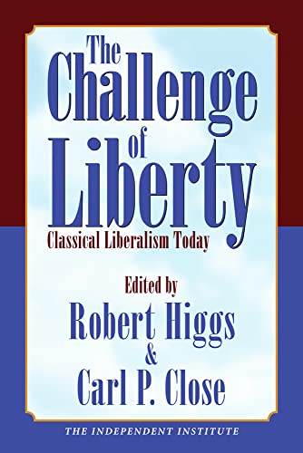 Stock image for The Challenge of Liberty: Classical Liberalism Today for sale by KuleliBooks