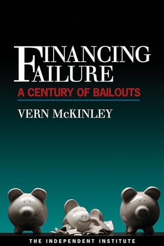 Beispielbild fr Financing Failure: A Century of Bailouts zum Verkauf von SecondSale