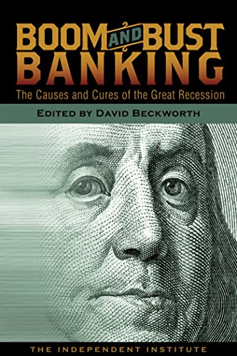 Stock image for Boom and Bust Banking: The Causes and Cures of the Great Recession for sale by SecondSale