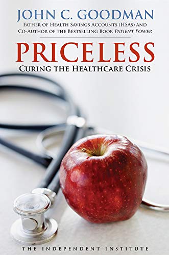 Priceless: Curing the Healthcare Crisis (9781598130836) by Goodman, John C.