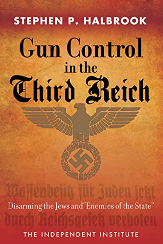 Stock image for Gun Control in the Third Reich: Disarming the Jews and "Enemies of the State" for sale by ZBK Books