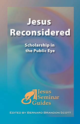 Imagen de archivo de Jesus Reconsidered: Scholarship in the Public Eye (Jesus Seminar Guides Vol 1) (Jesus Seminar Guides) (Jesus Seminar Guides, 1) a la venta por BooksRun