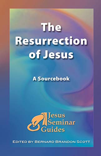 9781598150131: The Resurrection of Jesus: A Sourcebook (Jesus Seminar Guides, 4)