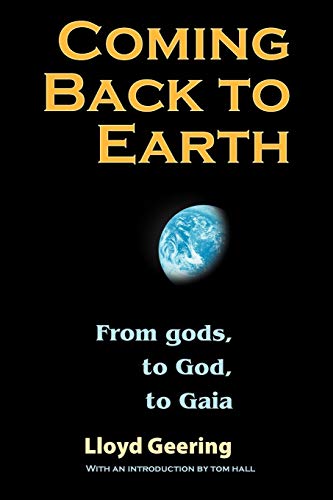 Beispielbild fr Coming Back to Earth : From Gods, to God, to Gaia zum Verkauf von Better World Books: West
