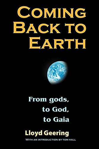 Stock image for Coming Back to Earth: From gods, to God, to Gaia for sale by SecondSale