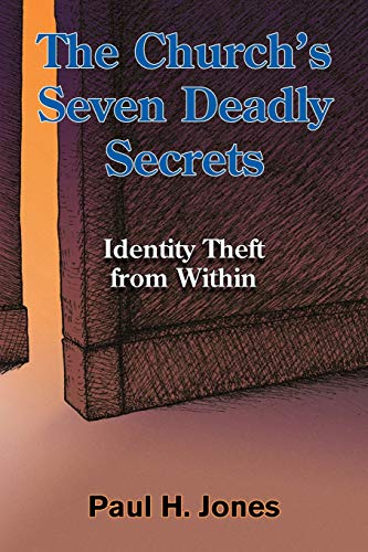 9781598151138: The Church's Seven Deadly Secrets: Identity Theft from Within