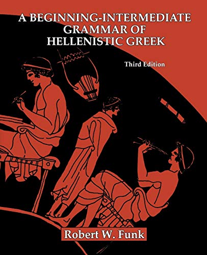 Stock image for A Beginning-Intermediate Grammar of Hellenistic Greek, Third Edition for sale by Moe's Books